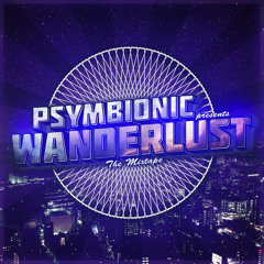 Psymbionic - Wanderlust Mixtape [FREE DL]