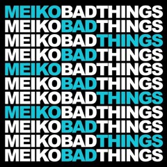 bad things [uedra smooth remix] // meiko