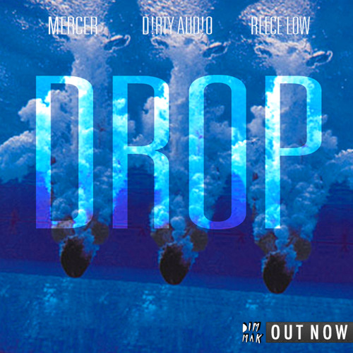 Mercer, D!RTY AUD!O, & Reece Low - Drop [PREVIEW]