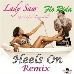 LADY SAW ft FLO RIDA - Heels On - REMIX - [September 2013]