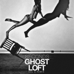 Ghost Loft - Seconds (Shyxlo Remix)