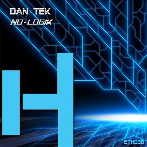 Dan - Tek -  No - Logik (Original Mix) [Ethica Recordings] cut