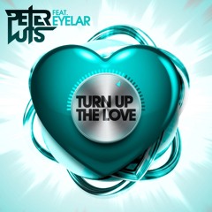 Peter Luts Feat. Eyelar - Turn Up The Love (Wes D. Remix)