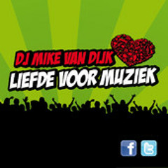 DJ Mike van Dijk - Liefde voor Muziek