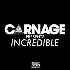 Carnage presents: Incredible -- Episode 005 (ft. Junkie Kid)