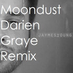 Jaymes Young - Moondust (Darien Graye Remix)