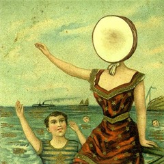 Aeroplane Over The Sea (Neutral Milk Hotel)