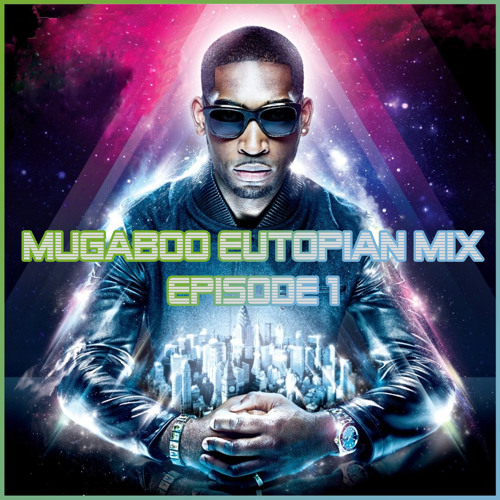 Mugaboo Eutopian Mix - Episode 1