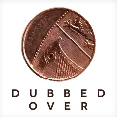 DUBBED OVER - Guilt Free (re-work)