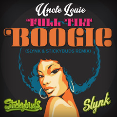 Slynk & Stickybuds - Full Tilt Boogie [FREE DOWNLOAD]