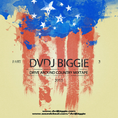Stream Drive Around Country Mix Part 3 by DVDJ BIGGIE | Listen online