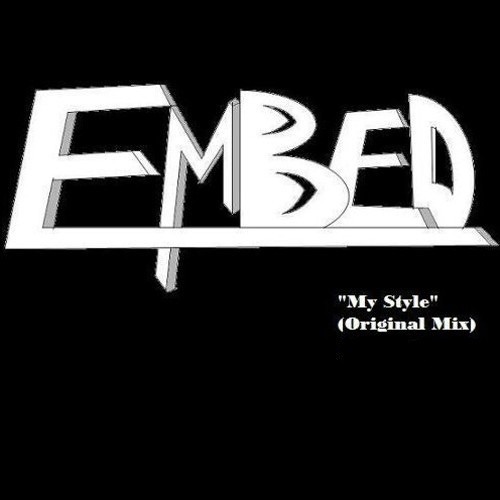 Embed- "My Style"(Original Mix)