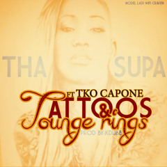 Tattoos N Tongue Rings ft.TKO Capone