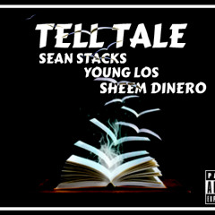 Tell Tale - Sean Stacks Ft. Yung Los & Sheem Dinero