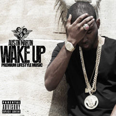 AU$TIN MARTIN - WAKE UP