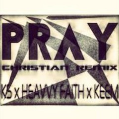 KS x HEAVVY FAITH x KEEM - PRAY (Remix)