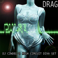 DJ CINDEL - Feel The Drag's Pulse (DJ Cindel's High Energy Circuit Diva Set)