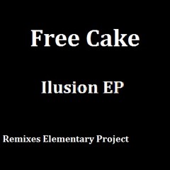 Free Cake - Ilusion (Original Mix)
