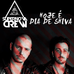 HOJE É DIA DE SHIVA!! #1 - SUPERNOVA LIVE SET
