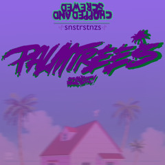 Palm Trees  - Flatbush ZombiesCHOPPED&SCREWED by snstrstnzs
