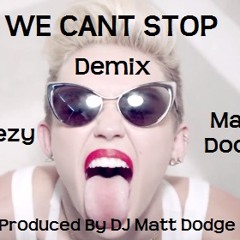 Deezy Ft Matt Dodge "We Cant Stop Demix" (Produced By DJ Matt Dodge)