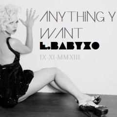 E.BABYXO - Anything You Want