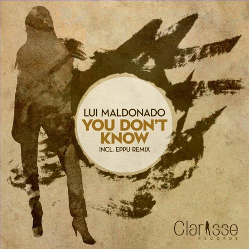 Lui Maldonado - You Don't Know (Original mix) [Clarisse Records]