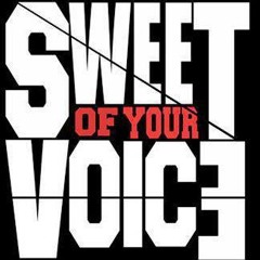 Sweet Of Your Voice - Langkah Penuh Ambisi