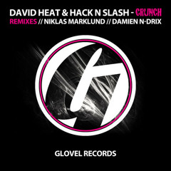 David Heat & Hack N Slash - Crunch (Niklas Marklund Remix) [out 16/9 on Glovel Records]