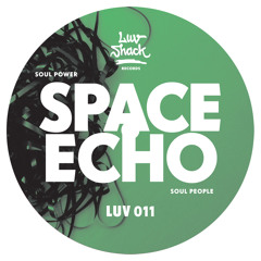 A2. Space Echo - Soul People - LUV011