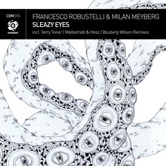 Francesco Robustelli & Milan Meyberg - Sleazy Eyes (Terry Toner Mix) - Snippet