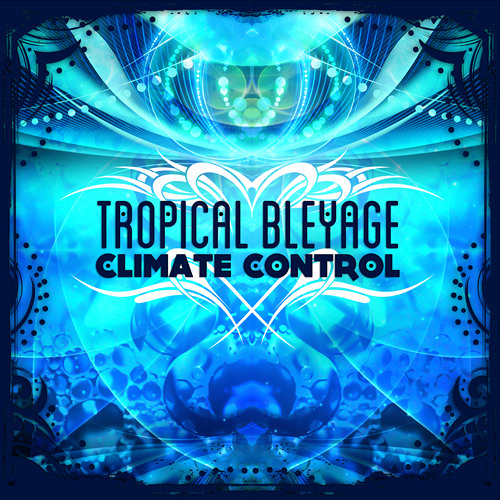 Tropical Bleyage - Climate Control (preview)