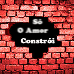 Só O Amor Constrói (Participação Especial : Tacy de Campos)