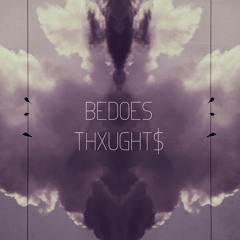 02. BEDOES - THXUGHT$ (FR$HTILLIDIX MIXTAPE)