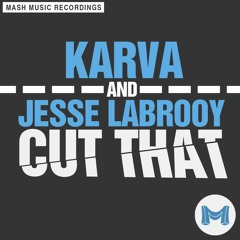 Cut That - Karva & Jesse La'Brooy (Original Mix) *OUT NOW!*