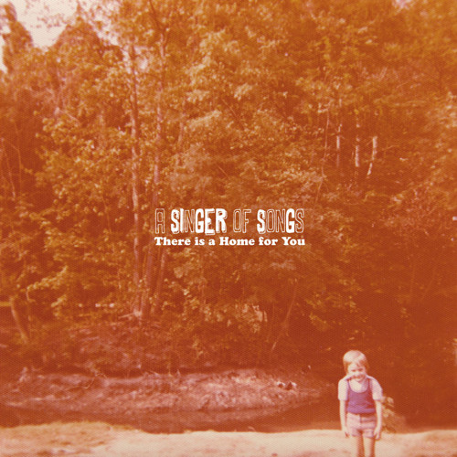 A SINGER OF SONGS - There is a Home For You