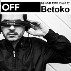 Podcast Episode #110, mixed by Betoko