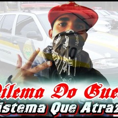Dilema Do Gueto - O Sistema Que Atraza ( NOVA )