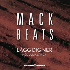 Mack Beats - Lägg Dig Ner (med Julia Spada)