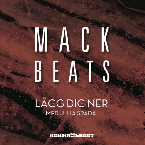 Mack Beats - Lägg Dig Ner (med Julia Spada)