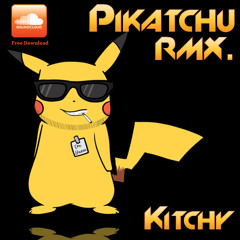 Kitchy -  Pikatchu Remix (FULL DOWNLOAD)