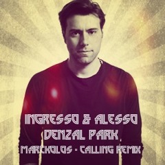 Ingresso & Alesso - Calling (Denzal Park Remode) Marckolos Remix