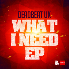 Deadbeat - What I Need (Dr Cryptic Remix)