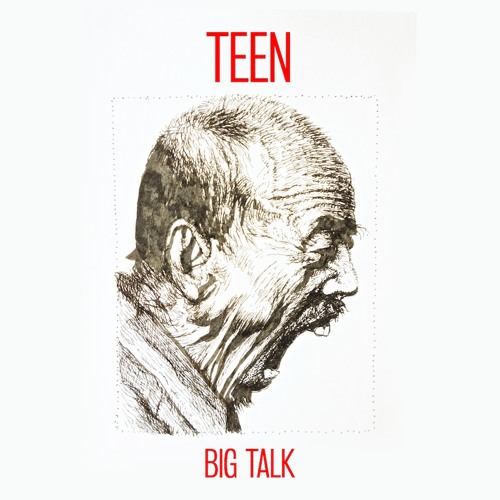 TEEN - Big Talk