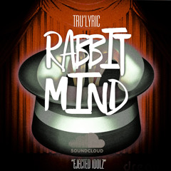 Ejected Idolz "Rabbit Mind"-Tru'Lyric