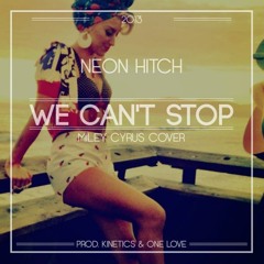 Neon Hitch - We Can't Stop (longer version)