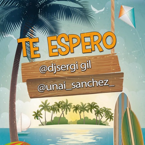 Sergi Gil & Unai Sanchez - Te Espero [LINK EN LA DESCRIPCION]
