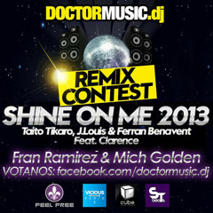 Tikaro, J. Louis, Ferran feat. Clarence - Shine one me (Fran Ramirez & Mich Golden remix) [Private]