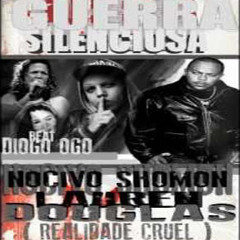 Nocivo Shomon part. Douglas RC & Lauren(ex-Visão de Rua) - Guerra Silênciosa (prod. Diogo Ogo)