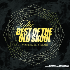DJ OMARI  PRESENTS " THE BEST OF OLD SKOOL "